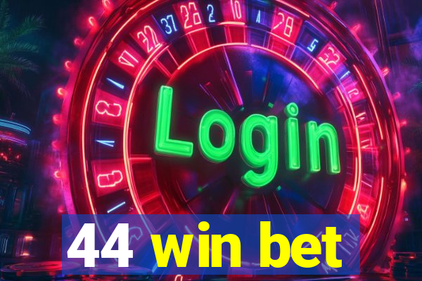 44 win bet